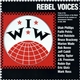 Members Of Entertainment Workers IU630 I.W.W. - Rebel Voices: Songs Of The Industrial Workers Of The World