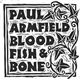 Paul Armfield - Blood, Fish & Bone